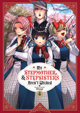 My Stepmother and Stepsisters Aren't Wicked Vol. 4 Paperback by Otsuji
