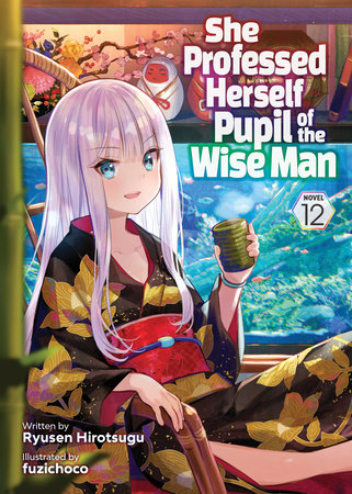 She Professed Herself Pupil of the Wise Man (Light Novel) Vol. 12 Paperback by Ryusen Hirotsugu; Illustrated by Fuzichoco