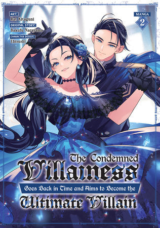 The Condemned Villainess Goes Back in Time and Aims to Become the Ultimate Villain (Manga) Vol. 2 Paperback by Bakufu Narayama; Illustrated by Rat Kitaguni; Character Designs by Ebisushi