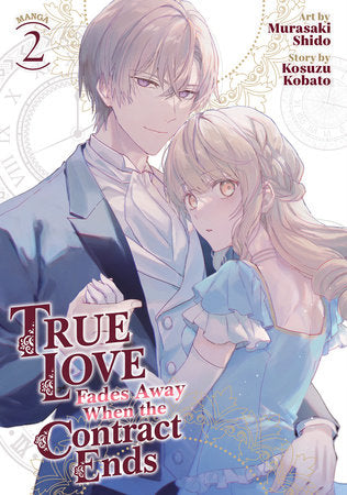 True Love Fades Away When the Contract Ends (Manga) Vol. 2 Paperback by Kosuzu Kobato; Illustrated by Murasaki Shido