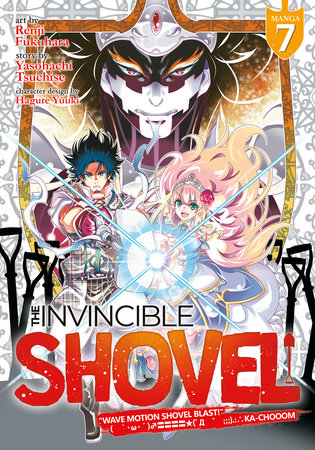 The Invincible Shovel (Manga) Vol. 7 Paperback by Yasohachi Tsuchise; Illustrated by Renji Fukuhara; Character Designs by Hagure Yuuki