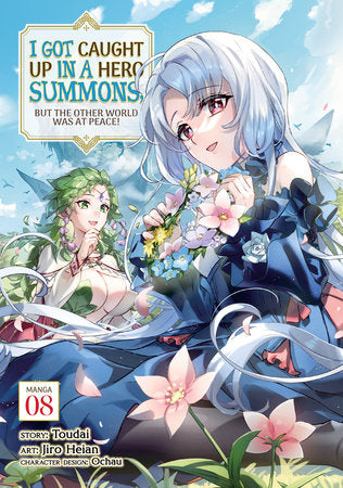 I Got Caught Up In a Hero Summons, but the Other World was at Peace! (Manga) Vol. 8 Paperback by Toudai; Illustrated by Jiro Heian; Character Designs by Ochau