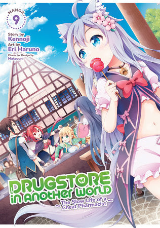 Drugstore in Another World: The Slow Life of a Cheat Pharmacist (Manga) Vol. 9 Paperback by Kennoji; Illustrated by Eri Haruno; Character Designs by Matsuuni