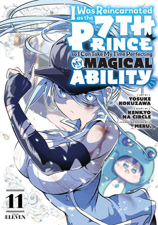 I Was Reincarnated as the 7th Prince so I Can Take My Time Perfecting My Magical Ability 11 Paperback by Art by Yosuke Kokuzawa; Story by Kenkyo na Circle; Character Design by Meru.