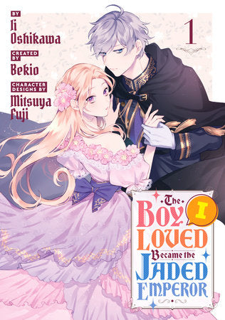 The Boy I Loved Became the Jaded Emperor 1 Paperback by By Ii Oshikawa; Created by Bekio; Character Designs by Mitsuya Fuji