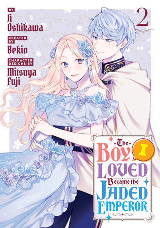 The Boy I Loved Became the Jaded Emperor 2 Paperback by By Ii Oshikawa; Created by Bekio; Character Designs by Mitusya Fuji