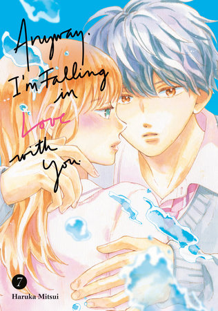 Anyway, I'm Falling in Love With You. 7 Paperback by Haruka Mitsui