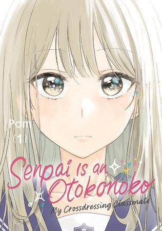 Senpai is an Otokonoko: My Crossdressing Classmate 1 Paperback by Pom