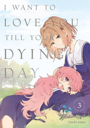 I Want to Love You Till Your Dying Day 3 Paperback by Nachi Aono