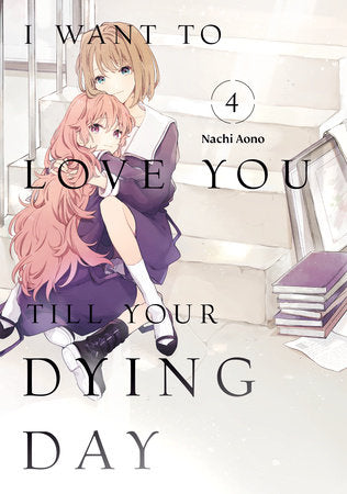 I Want to Love You Till Your Dying Day 4 Paperback by Nachi Aono
