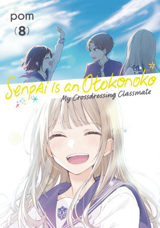 Senpai is an Otokonoko: My Crossdressing Classmate 8 Paperback by Pom