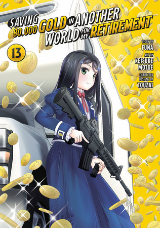 Saving 80,000 Gold in Another World for My Retirement 13 (Manga) Paperback by Story by FUNA; Art by Keisuke Motoe; Character designs by Touzai