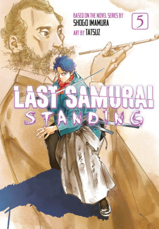 Last Samurai Standing 5 Paperback by Story by Shogo Imamura; Art by TATSUZ