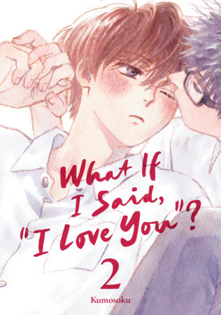 What If I Said, "I Love You"? 2 Paperback by Kumosoku
