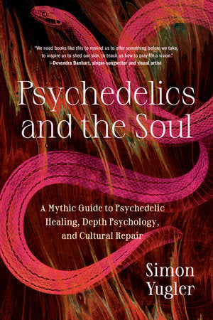 Psychedelics and the Soul Paperback by Simon Yugler