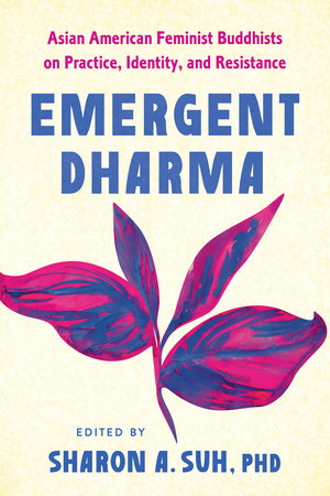 Emergent Dharma Paperback by Sharon A. Suh, PhD