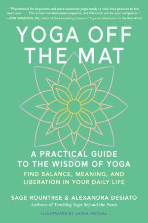 Yoga Off the Mat Paperback by Sage Rountree and Alexandra DeSiato