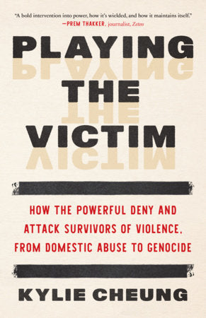 Playing the Victim Paperback by Kylie Cheung