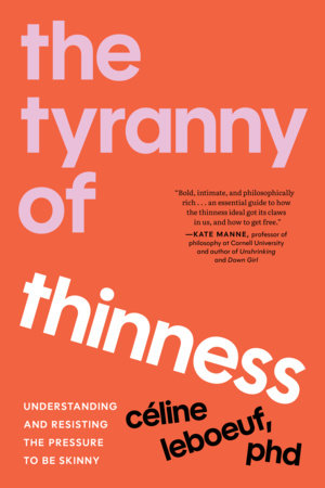 The Tyranny of Thinness Paperback by Celine Leboeuf