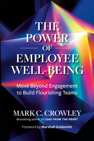 The Power of Employee Well-Being Hardcover by Mark C. Crowley
