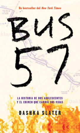 Bus 57: La historia de dos adolescentes y el crimen que cambió sus vidas / The 57 Bus: A True Story of Two Teenagers and the Crime That Changed Their Lives Paperback by Dashka Slater