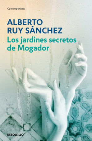 Los jardínes secretos de Mogador/ The Secret Gardens of Mogador: Voices of the Earth Paperback by Alberto Ruy Sánchez