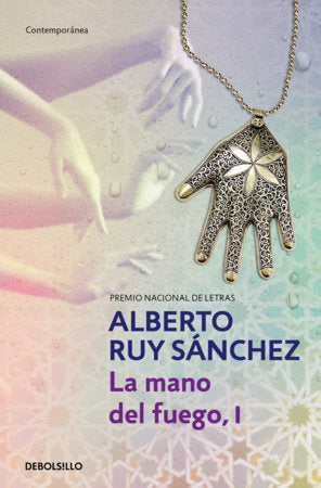 La mano del fuego, I / The Hand of Fire (Mogador Quintet) Paperback by Alberto Ruy Sánchez