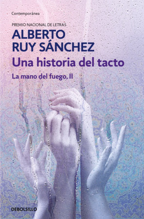 Una historia del tacto/ The Hand of Fire II. A History of Touch Paperback by Alberto Ruy Sánchez