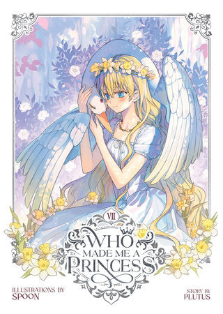 Who Made Me a Princess Vol. 7 Paperback by Plutus; Illustrated by Spoon