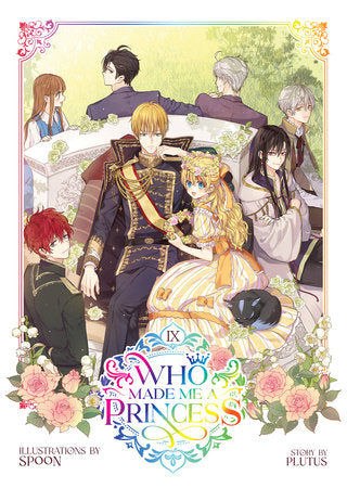 Who Made Me a Princess Vol. 9 Paperback by Plutus; Illustrated by Spoon