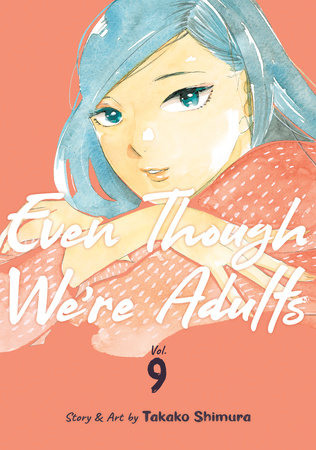 Even Though We're Adults Vol. 9 Paperback by Takako Shimura
