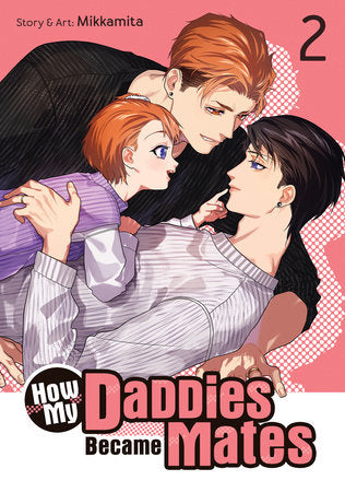 How My Daddies Became Mates Vol. 2 Paperback by Mikkamita