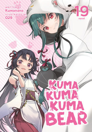 Kuma Kuma Kuma Bear (Light Novel) Vol. 19 Paperback by Kumanano; Illustrated by 029