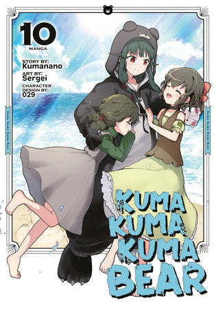 Kuma Kuma Kuma Bear (Manga) Vol. 10 Paperback by Kumanano; Illustrated by Sergei; Character Designs by 029
