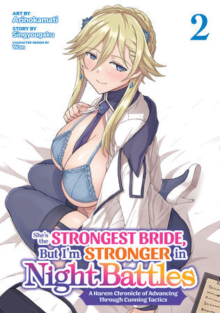 She's the Strongest Bride, But I'm Stronger in Night Battles: A Harem Chronicle of Advancing Through Cunning Tactics (Manga) Vol. 2 Paperback by Singyougaku; Illustrated by Arinokamati; Character Designs by Won