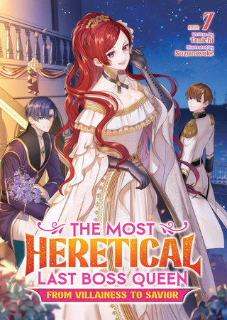 The Most Heretical Last Boss Queen: From Villainess to Savior (Light Novel) Vol. 7 Paperback by Tenichi; Illustrated by Suzunosuke