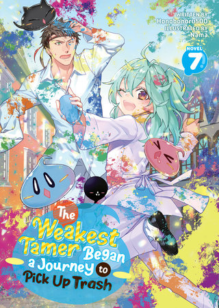 The Weakest Tamer Began a Journey to Pick Up Trash (Light Novel) Vol. 7 Paperback by Honobonoru500; Illustrated by Nama