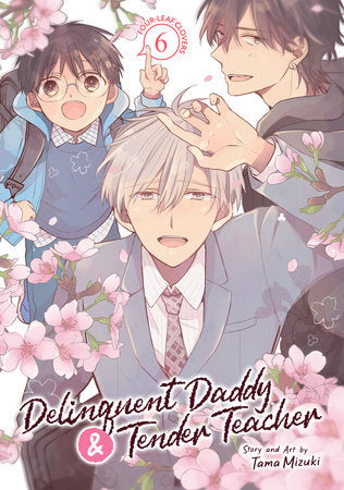Delinquent Daddy and Tender Teacher Vol. 6: Four-Leaf Clovers Paperback by Tama Mizuki