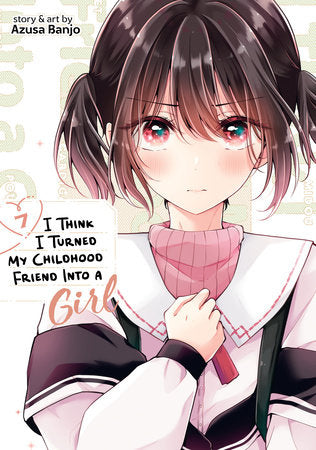 I Think I Turned My Childhood Friend Into a Girl Vol. 7 Paperback by Azusa Banjo