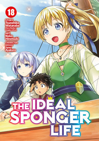 The Ideal Sponger Life Vol. 18 Paperback by Tsunehiko Watanabe; Illustrated by Neko Hinotsuki; Character Designs by Jyuu Ayakura