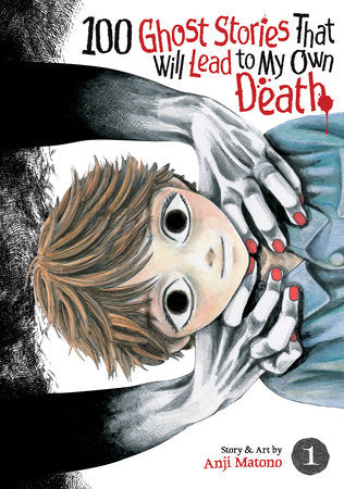 100 Ghost Stories That Will Lead to My Own Death Vol. 1 Paperback by Anji Matono