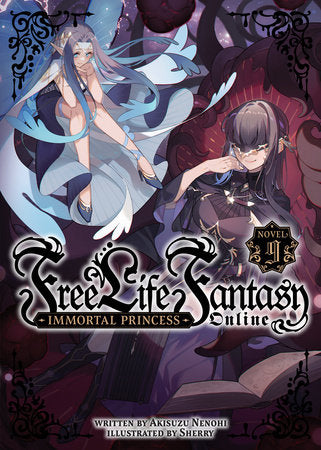 Free Life Fantasy Online: Immortal Princess (Light Novel) Vol. 9 Paperback by Akisuzu Nenohi; Illustrated by Sherry