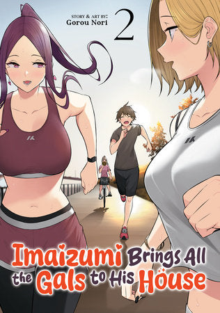 Imaizumi Brings All the Gals to His House Vol. 2 Paperback by Gorou Nori