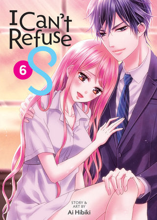 I Can't Refuse S Vol. 6 Paperback by Ai Hibiki