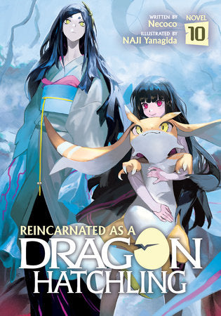 Reincarnated as a Dragon Hatchling (Light Novel) Vol. 10 Paperback by Necoco; Illustrated by NAJI Yanagida