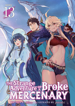 The Strange Adventure of a Broke Mercenary (Light Novel) Vol. 13 Paperback by Mine; Illustrated by peroshi