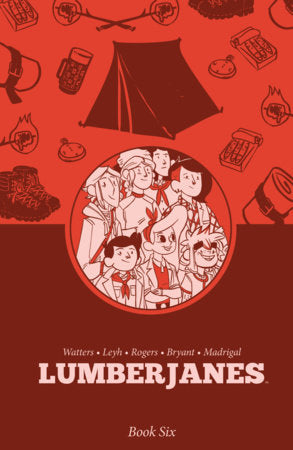 Lumberjanes Book Six Paperback by Shannon Watters & Kat Leyh; Illustrated by AnneMarie Rogers, Kanesha C. Bryant & Julia Madrigal