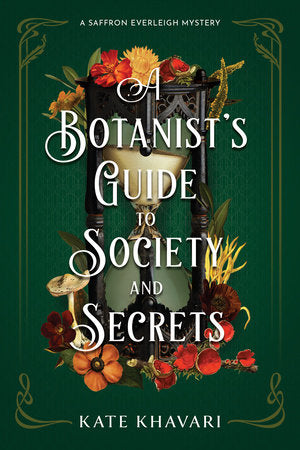 A Botanist's Guide to Society and Secrets Paperback by Kate Khavari