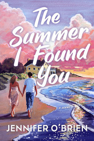 The Summer I Found You Paperback by Jennifer O'Brien