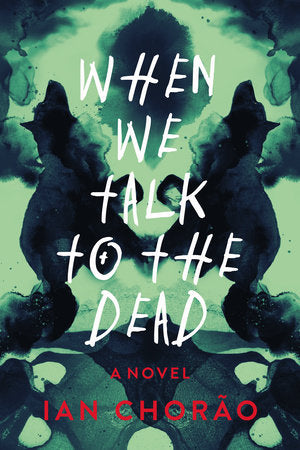 When We Talk to the Dead Paperback by Ian Chorao